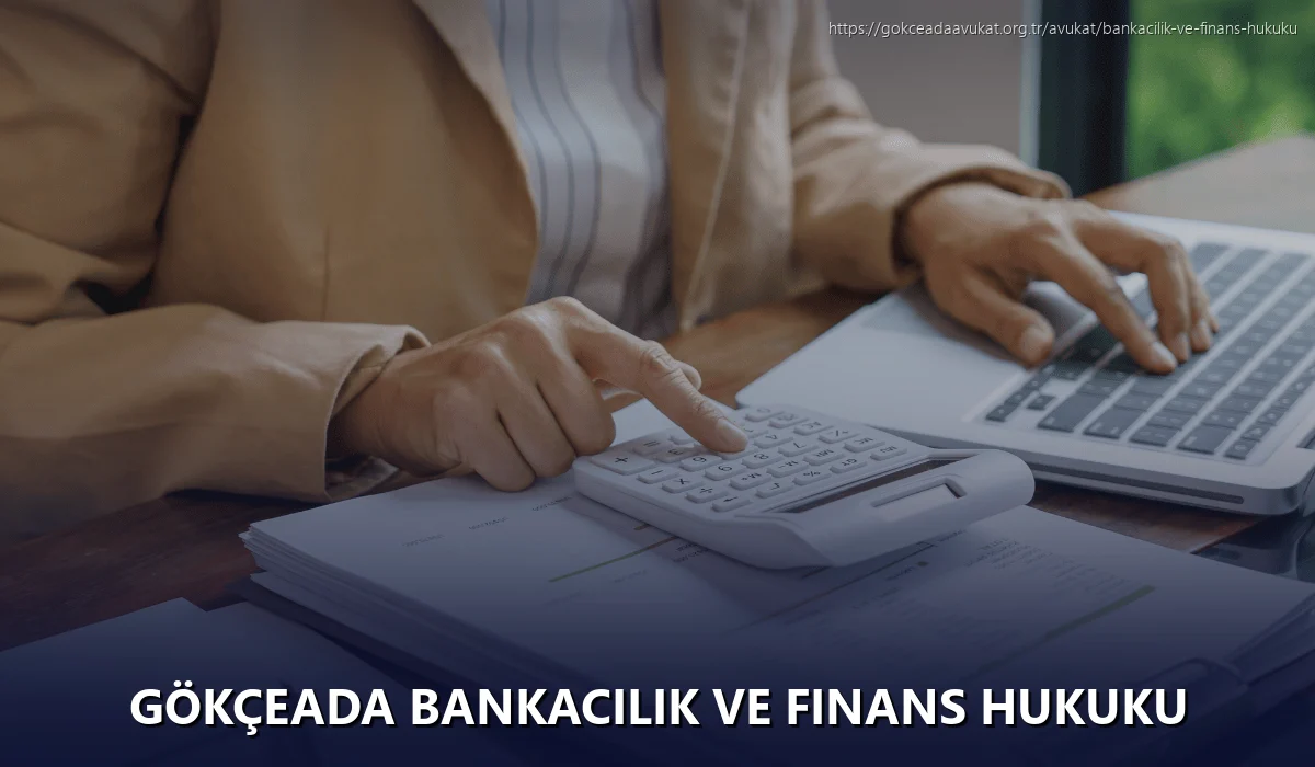 Gökçeada Bankacılık ve Finans Hukuku