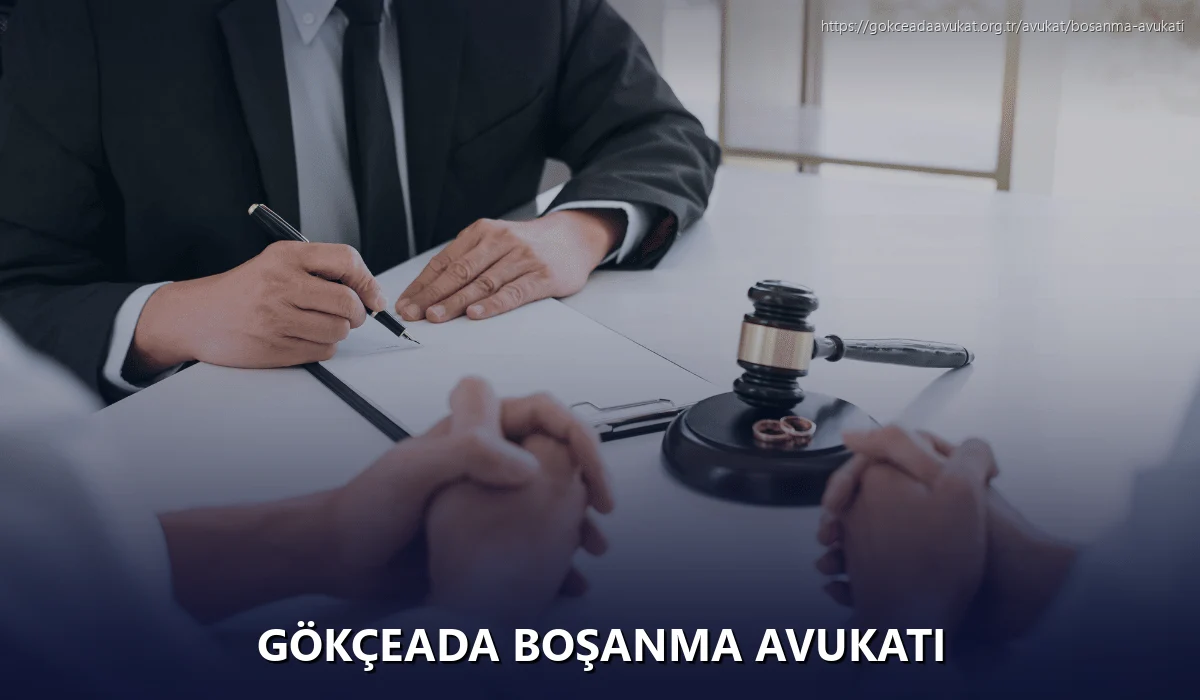 Gökçeada Boşanma Avukatı