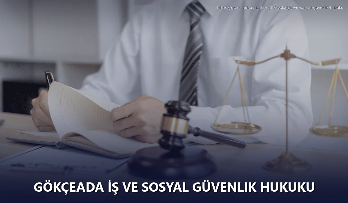 Gökçeada İş ve Sosyal Güvenlik Hukuku