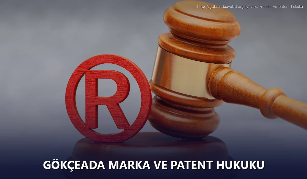 Gökçeada Marka ve Patent Hukuku